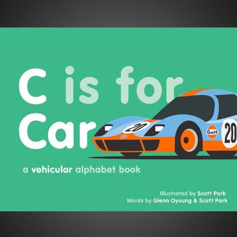 C is for Car: A Vehicular Alphabet Book